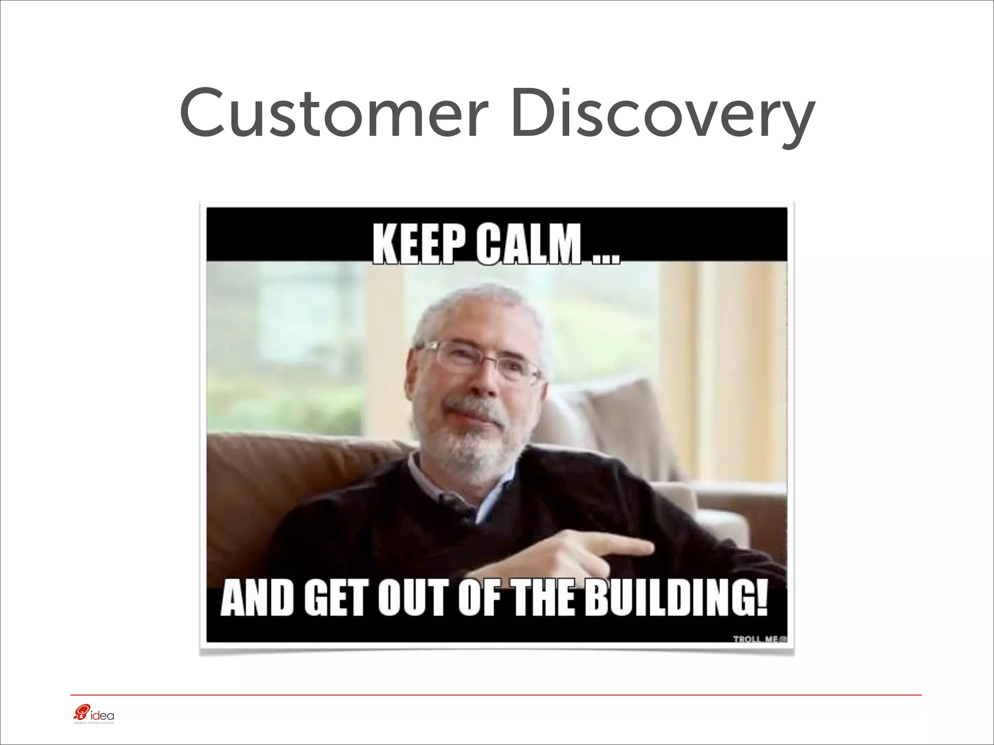 Customer Discovery
 
