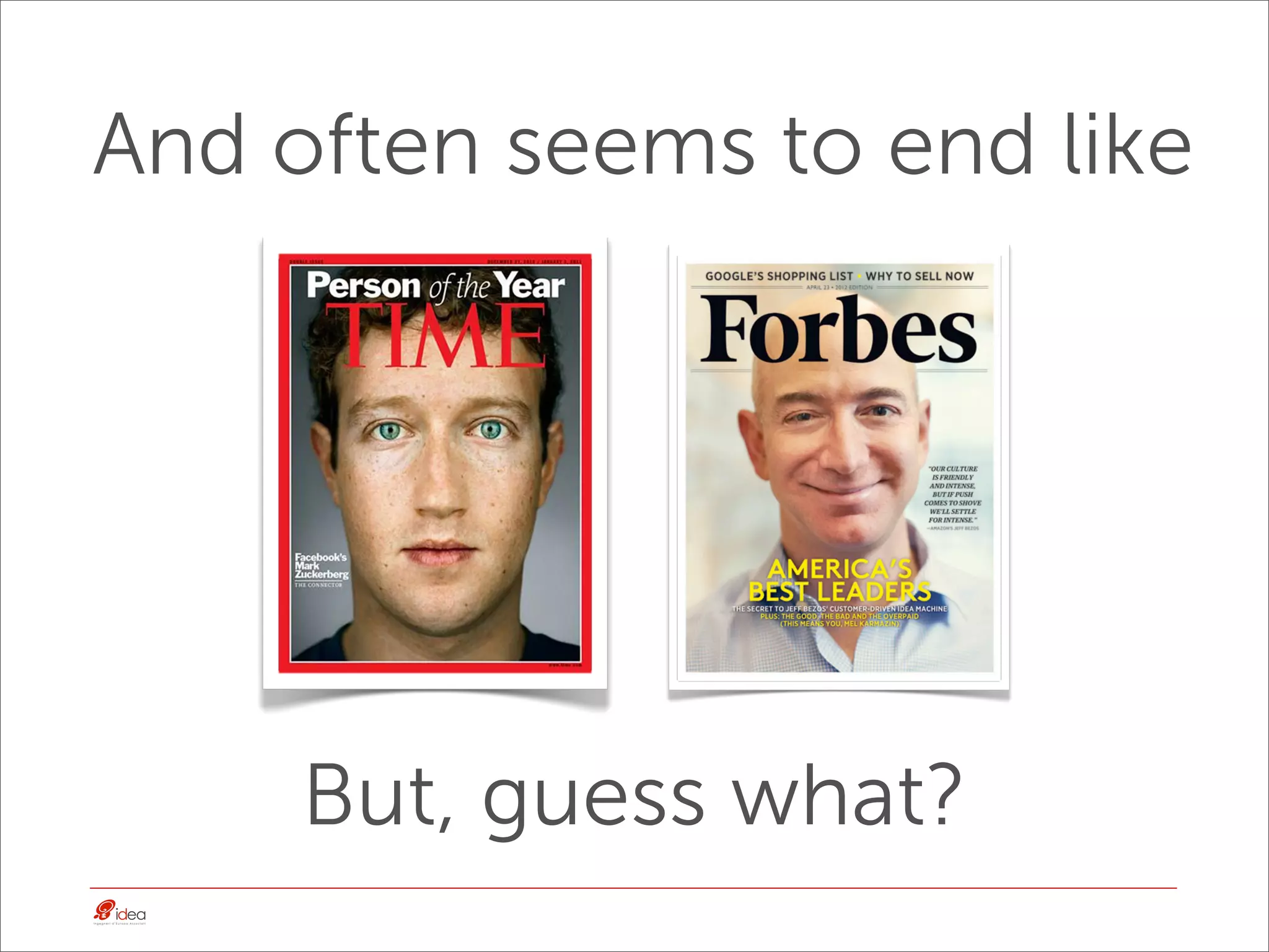 And often seems to end like




     But, guess what?
 