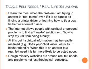 Follow-up:  email, I.M,  Skype, ‘helpdesk” type systems, Christian FAQ sites