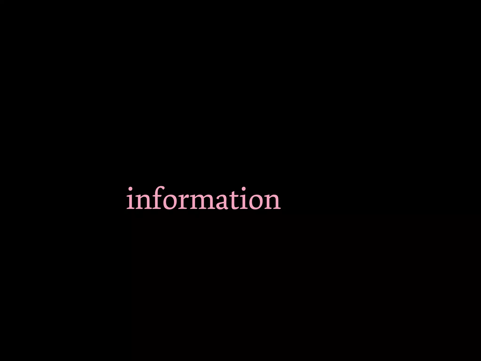 information
 
