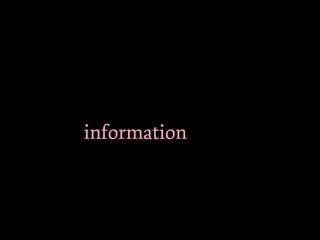 information
 