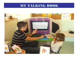 MY TALKING BOOK
 