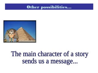 Other possibilities…
 