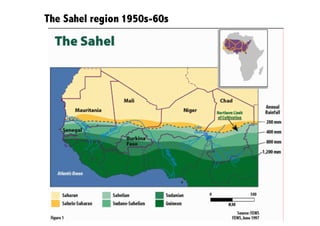 The Sahel region 1950s-60s
 