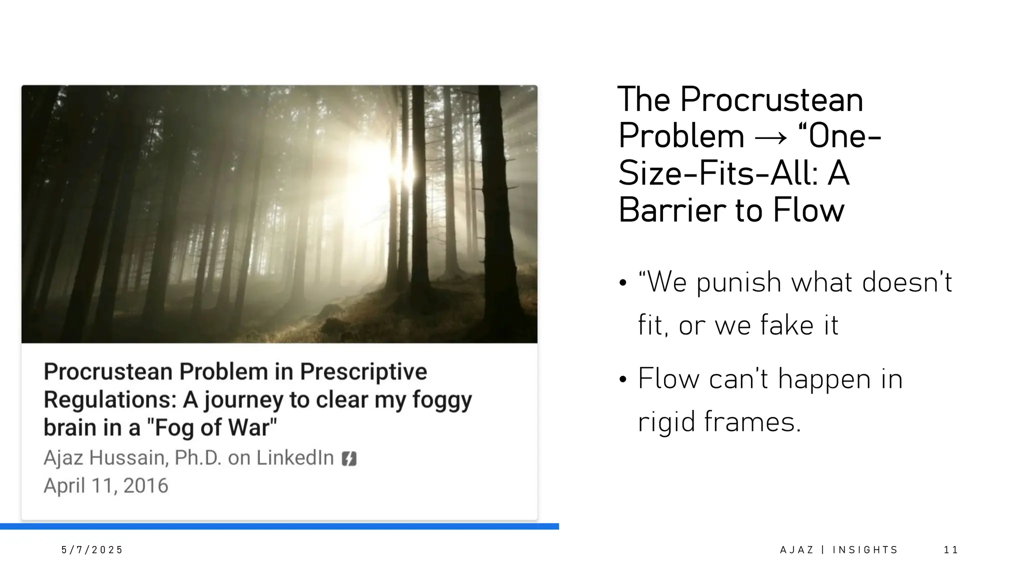 The Procrustean
Problem → “One-
Size-Fits-All: A
Barrier to Flow
• “We punish what doesn’t
fit, or we fake it
• Flow can’t happen in
rigid frames.
5 / 7 / 2 0 2 5 A J A Z | I N S I G H T S 1 1
 