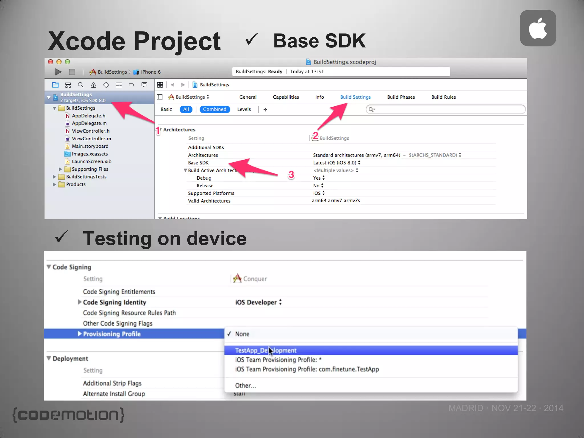 MADRID · NOV 21-22 · 2014 
Xcode Project 
Testing on device 
Base SDK  