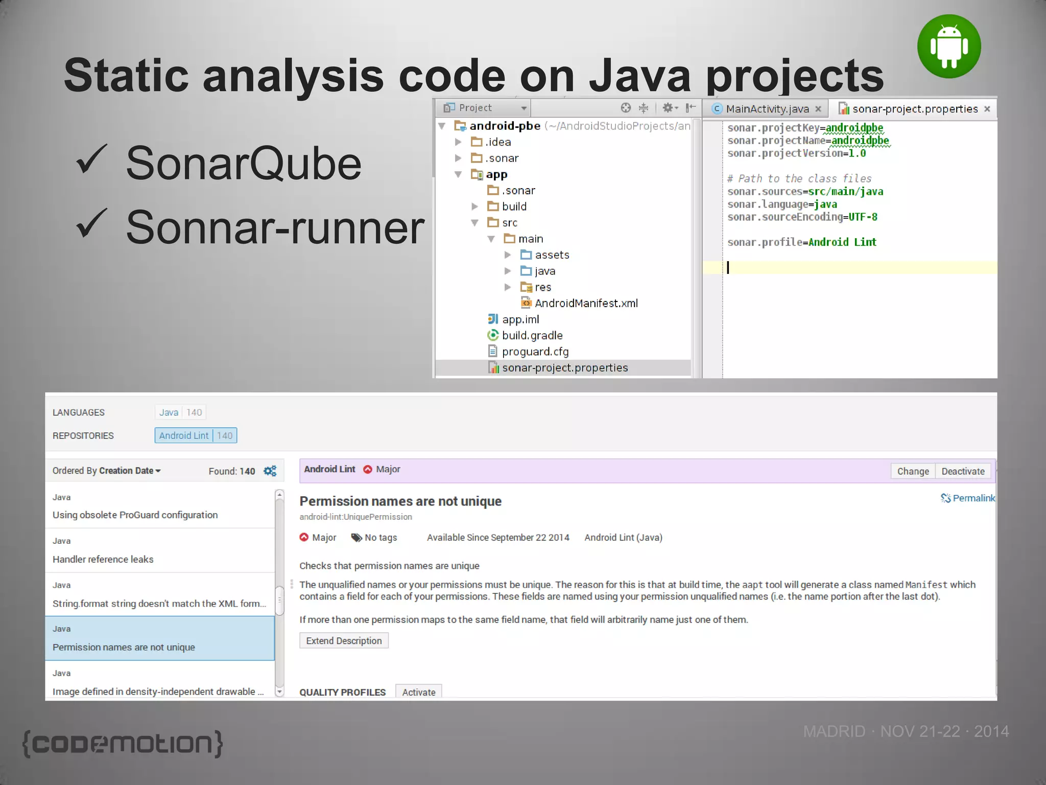 MADRID · NOV 21-22 · 2014 
Static analysis code on Java projects 
SonarQube 
Sonnar-runner 
 