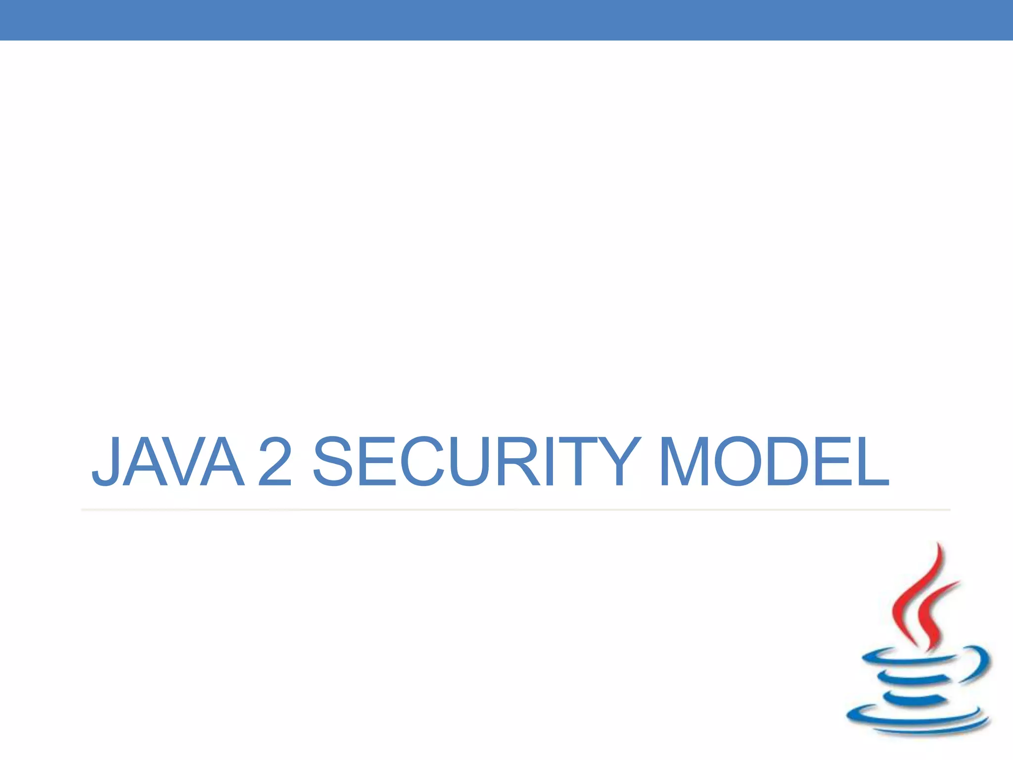 JAVA 2 SECURITY MODEL 