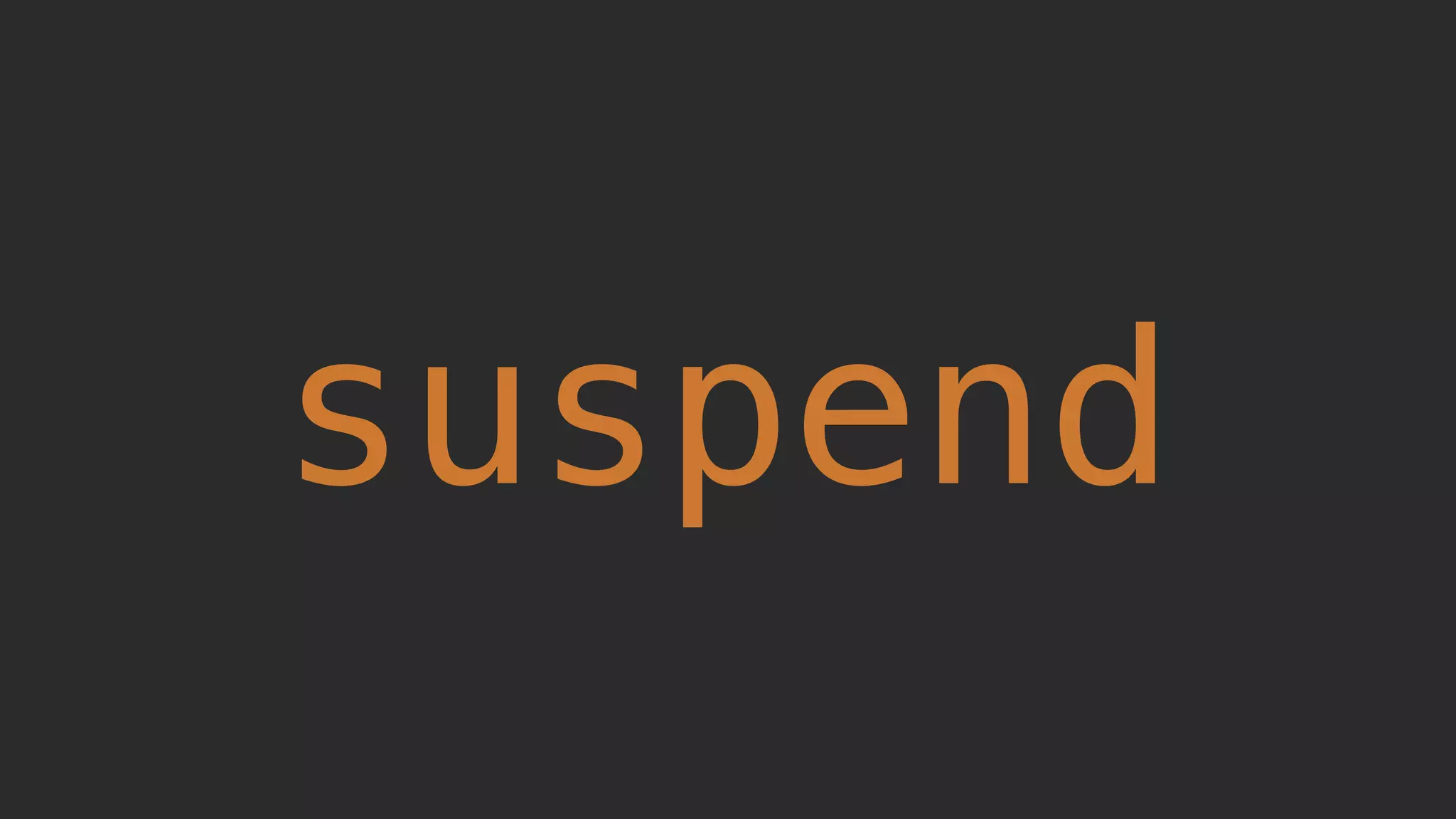 suspend 