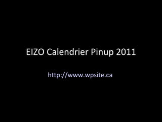 EIZO Calendrier Pinup 2011 http://www.wpsite.ca   