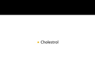    Cholestrol
 