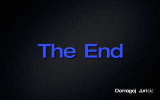 The End Domagoj Juričić 