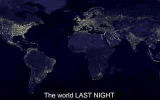 The world LAST NIGHT 