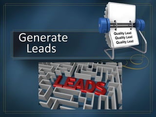 Generate
Leads
 