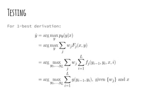 Testing
For 1-best derivation:
 