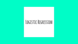 LogisticRegression
 