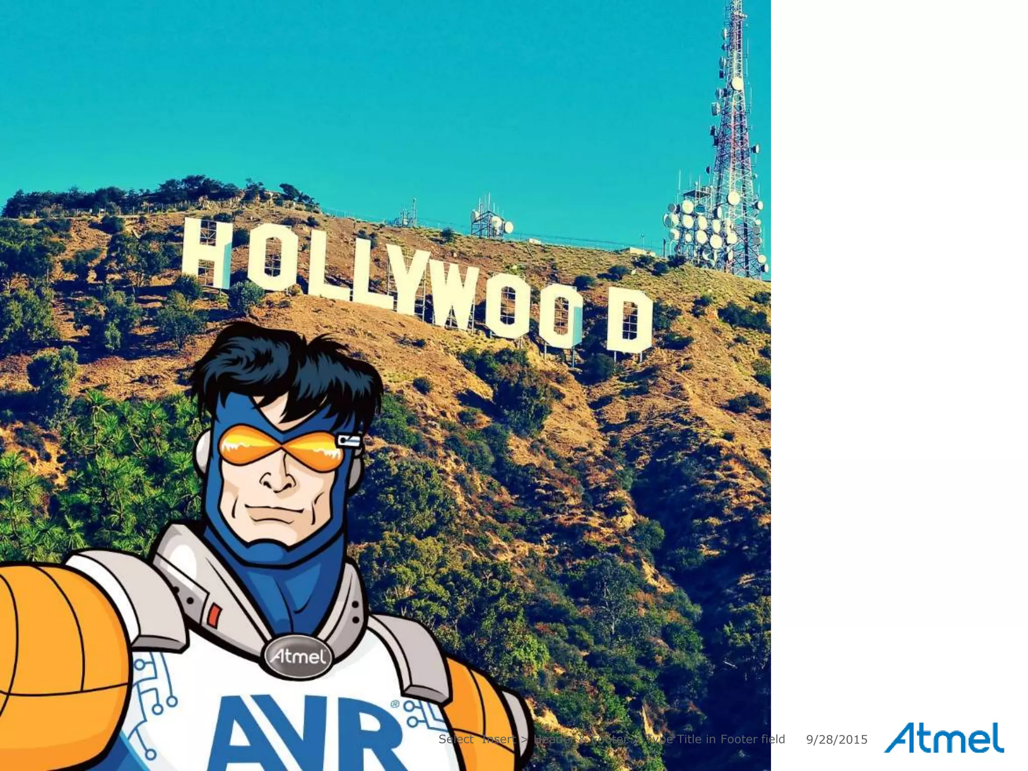 28 © 2014 Copyright Atmel Corporation 9/28/2015Select Insert > Header & Footer > Type Title in Footer field
 