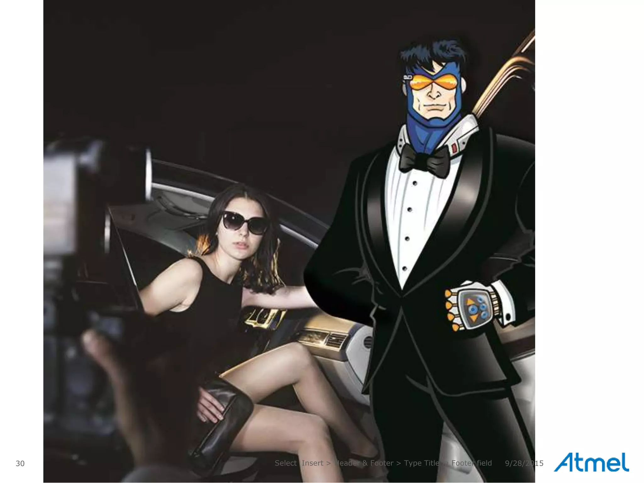 30 © 2014 Copyright Atmel Corporation 9/28/2015Select Insert > Header & Footer > Type Title in Footer field
 