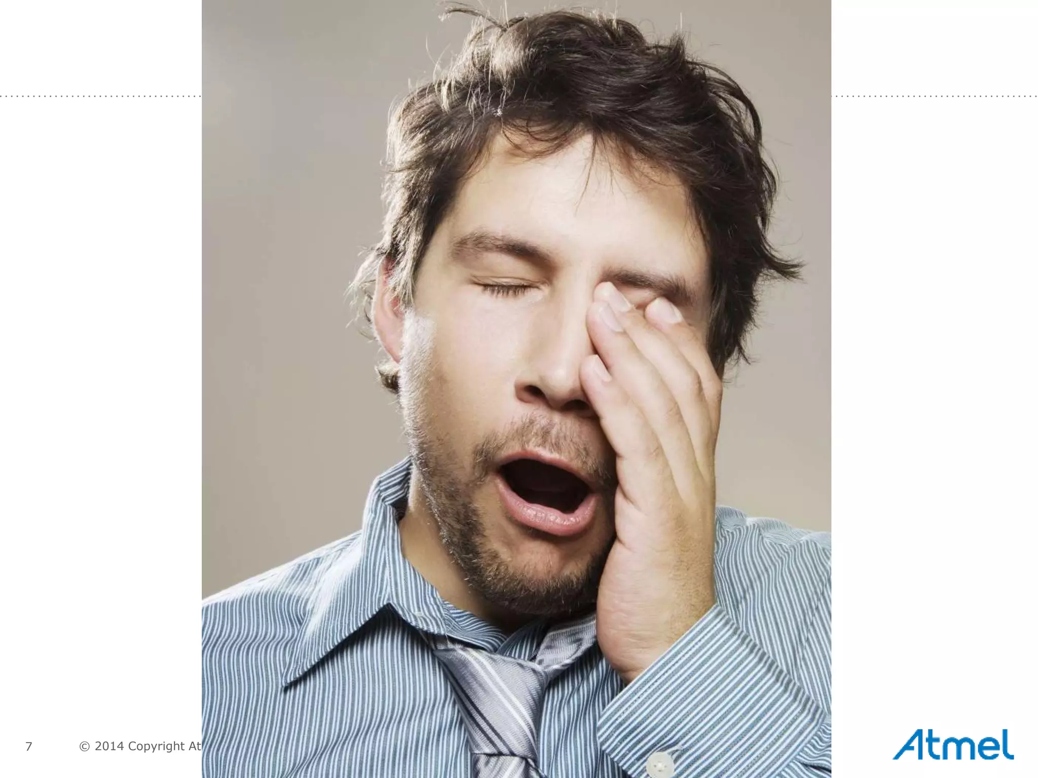 7 © 2014 Copyright Atmel Corporation
 