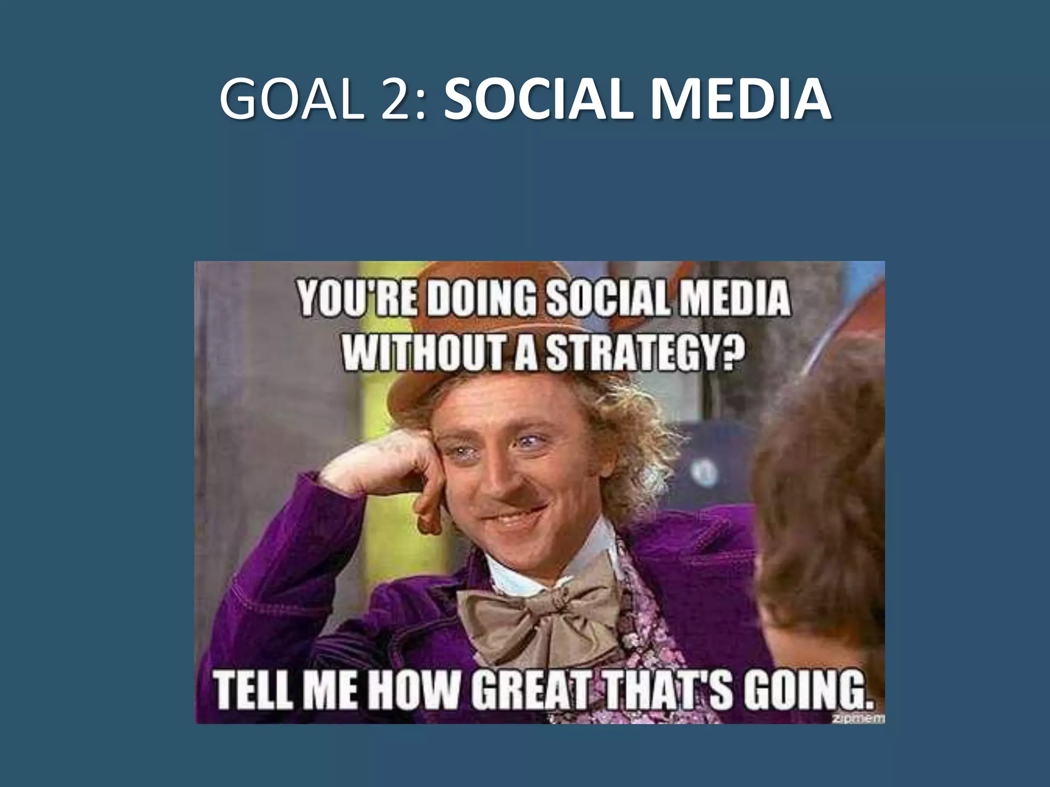 GOAL 2: SOCIAL MEDIA 