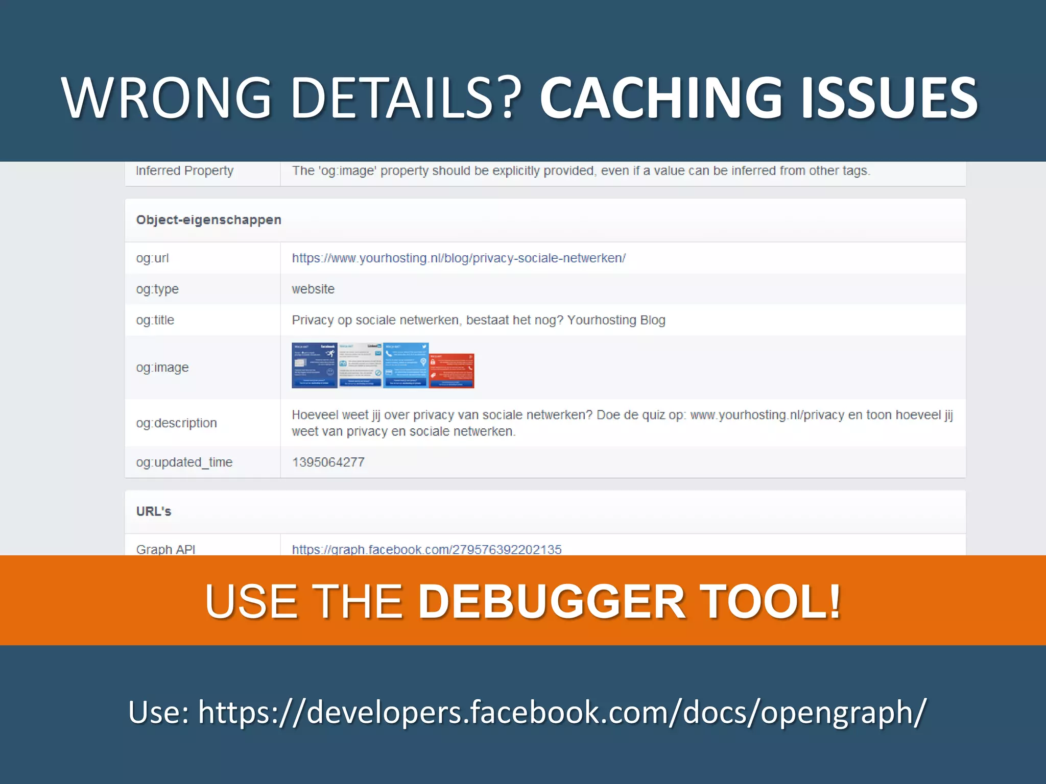 USE THE DEBUGGER TOOL! WRONG DETAILS? CACHING ISSUESWRONG DETAILS? CACHING ISSUES Use: https://developers.facebook.com/docs/opengraph/ 