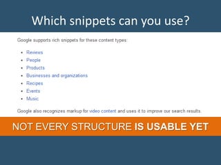 Which snippets can you use?
NOT EVERY STRUCTURE IS USABLE YET
 
