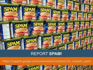 REPORT SPAM!
https://support.google.com/webmasters/contact/rich_snippets_spam
 