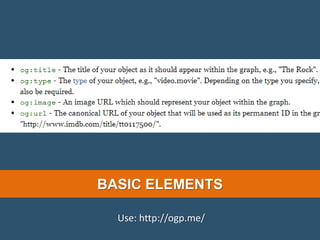 BASIC ELEMENTS
Use: http://ogp.me/
 