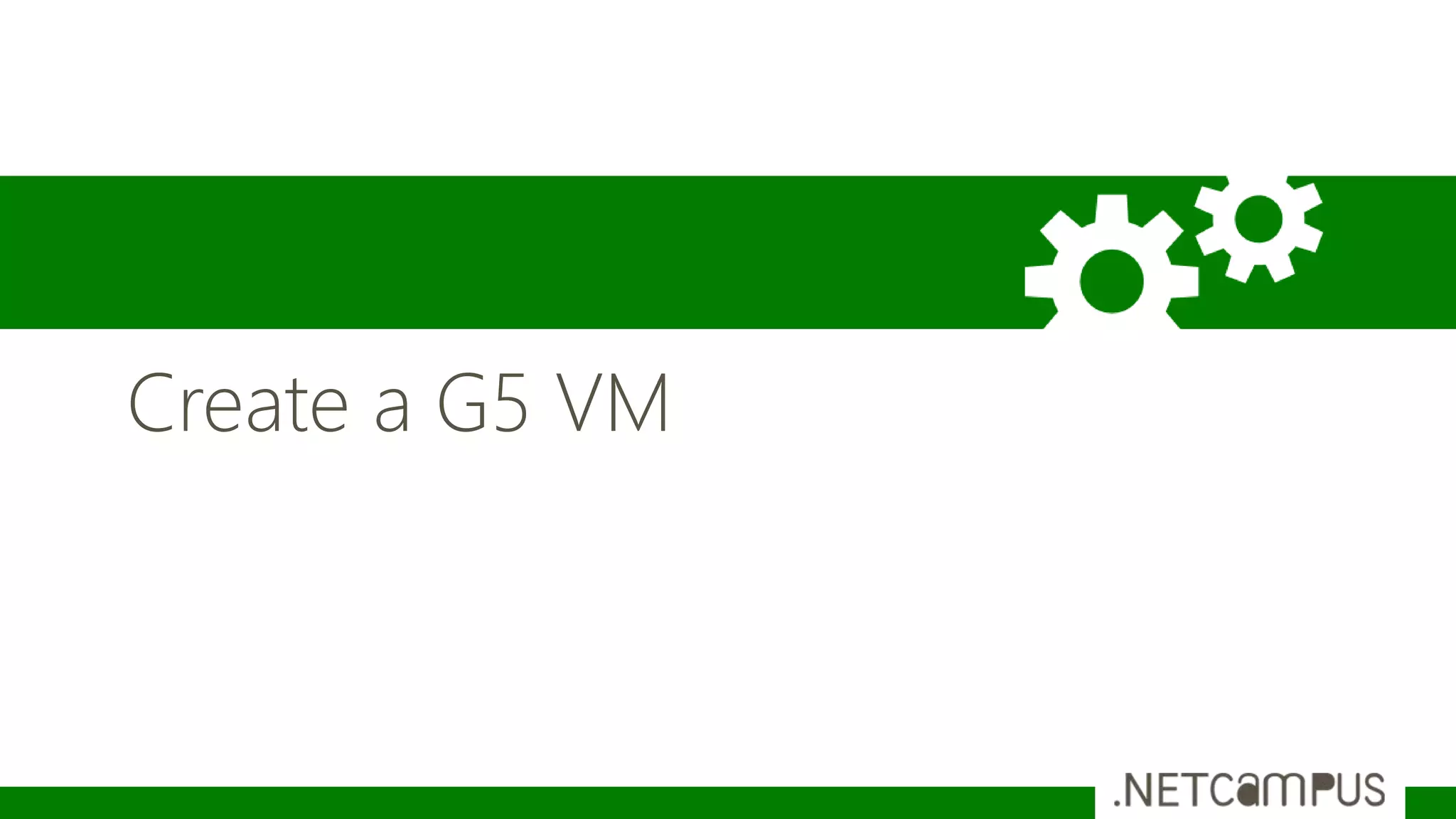 Create a G5 VM
 