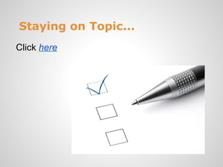 Staying on Topic...
Click here
 