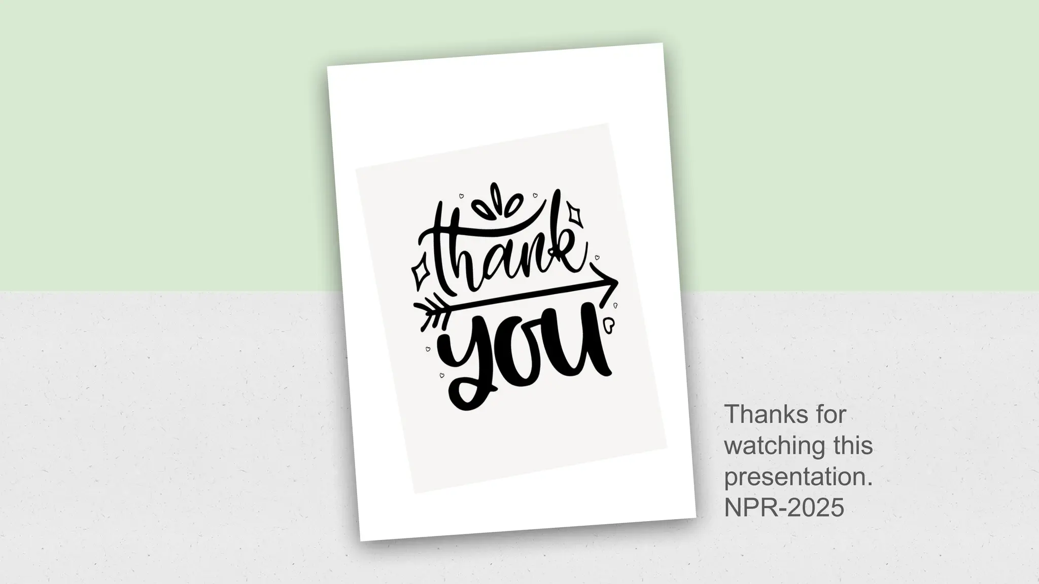 Thanks for
watching this
presentation.
NPR-2025
 