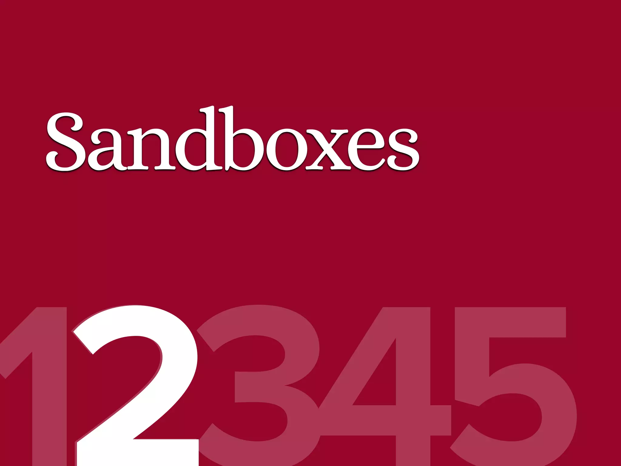 Sandboxes
 