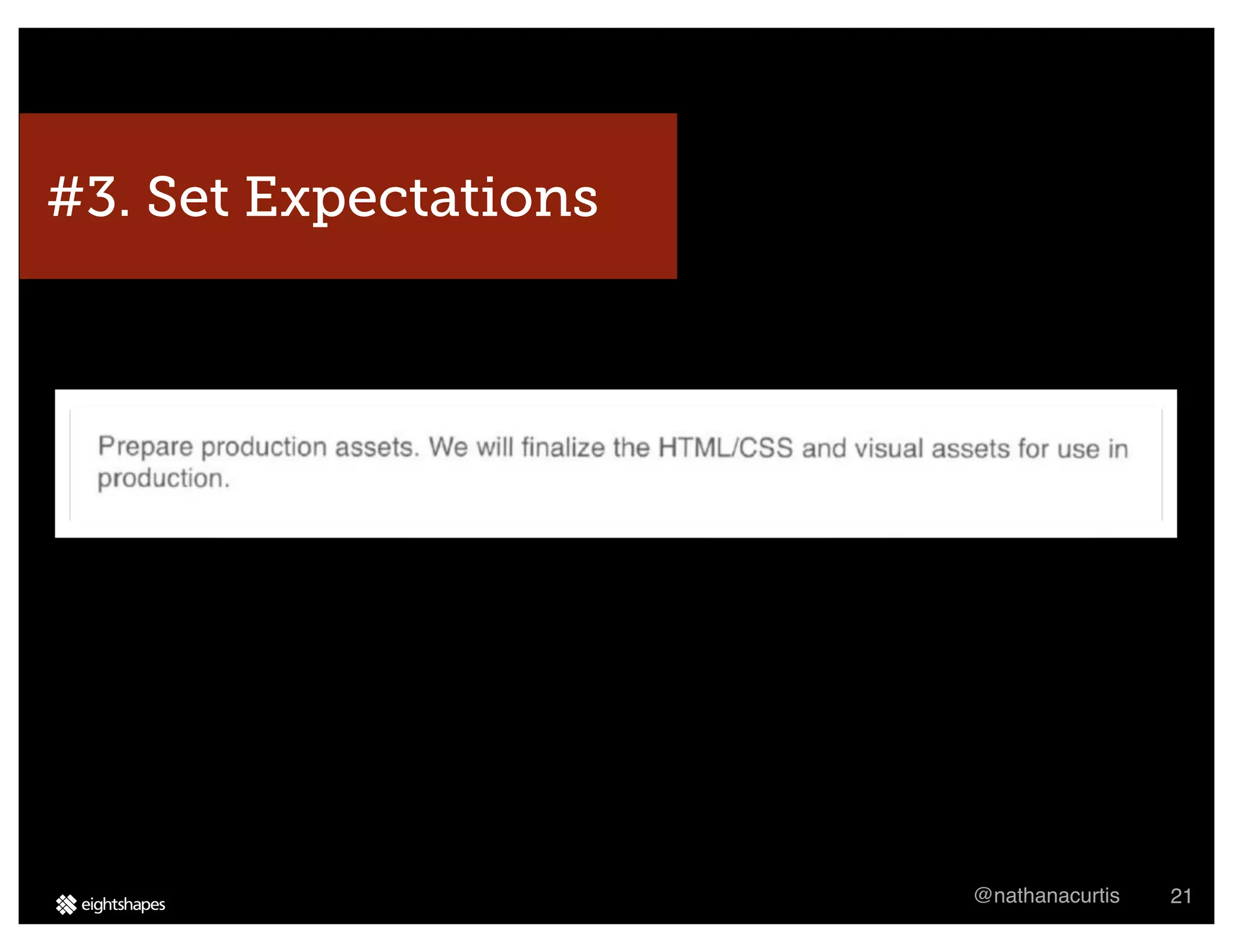 #3. Set Expectations




                       @nathanacurtis   21
 