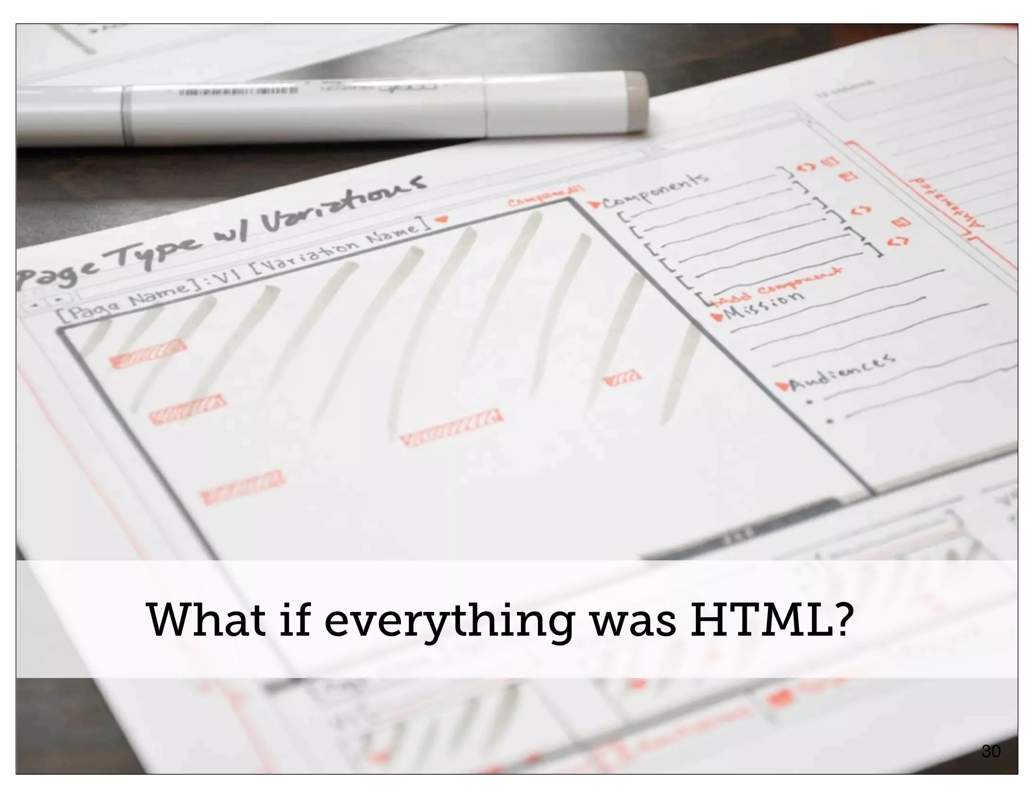 What if everything was HTML?

                          @nathanacurtis   30
 