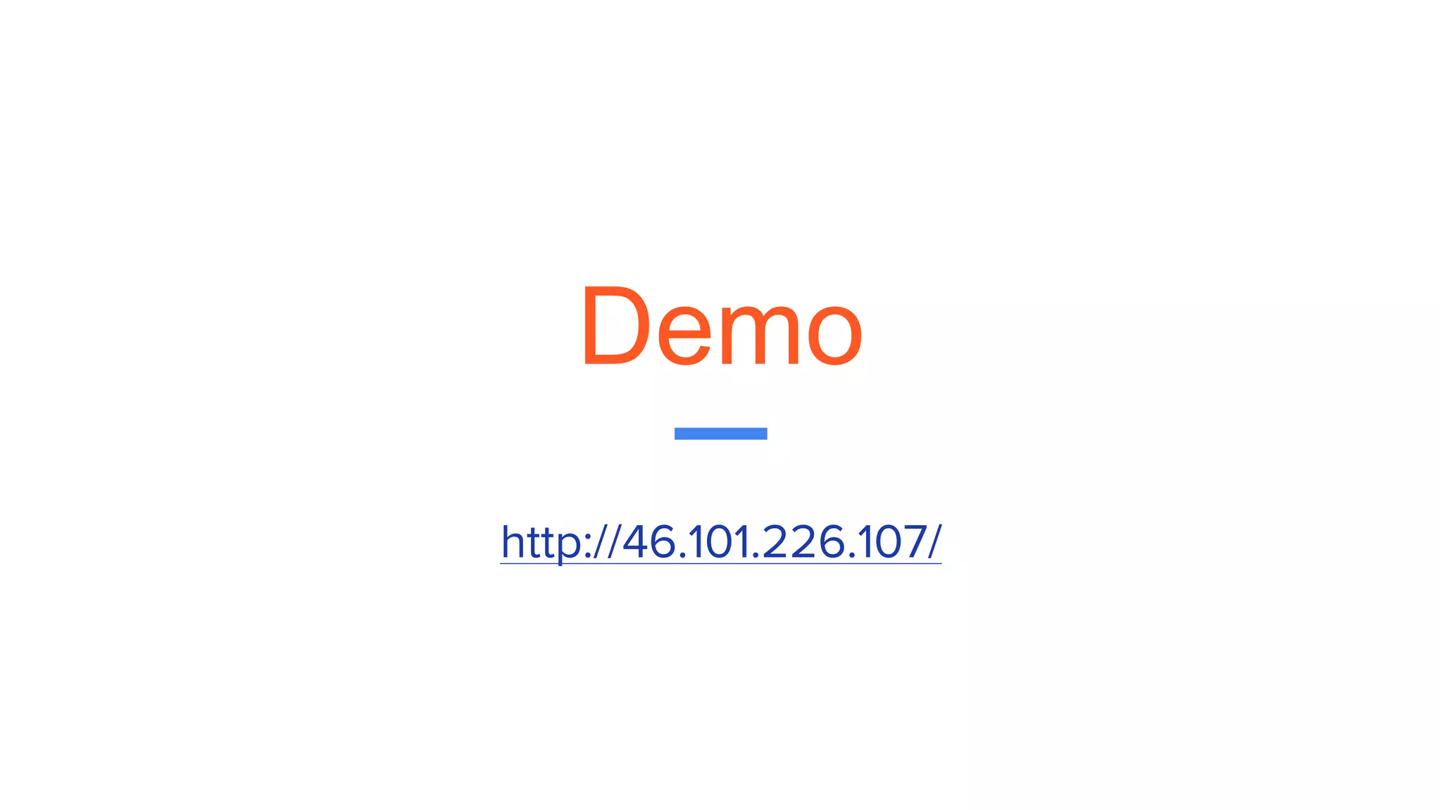 Demo
http://46.101.226.107/
 