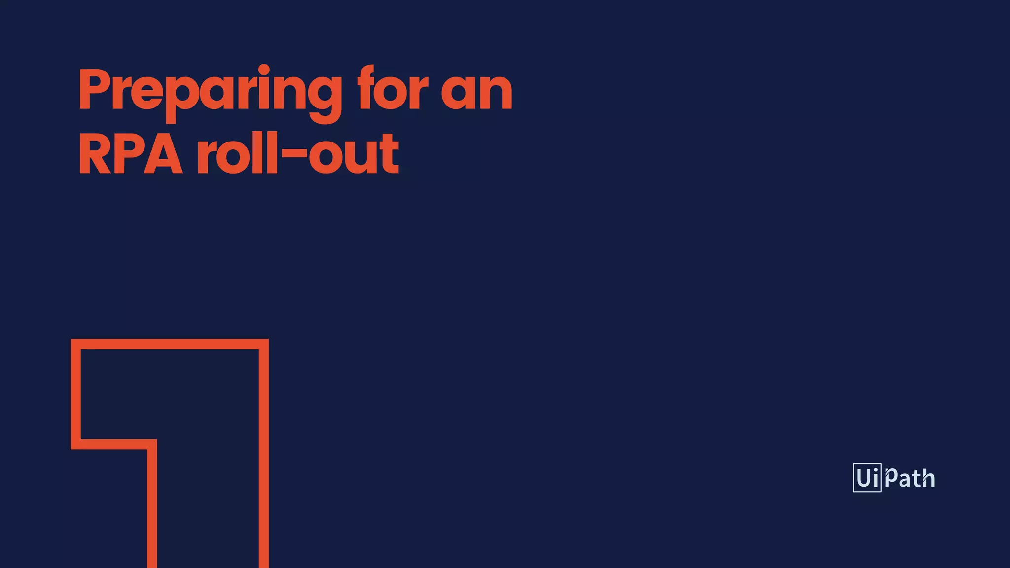 Preparing for an
RPA roll-out
 