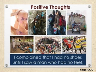 nagaRAJU
Positive Thoughts
 