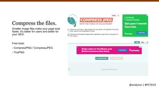 Compress the files.
Smaller image files make your page load
faster. It's better for users and better for
your SEO.
Free to...