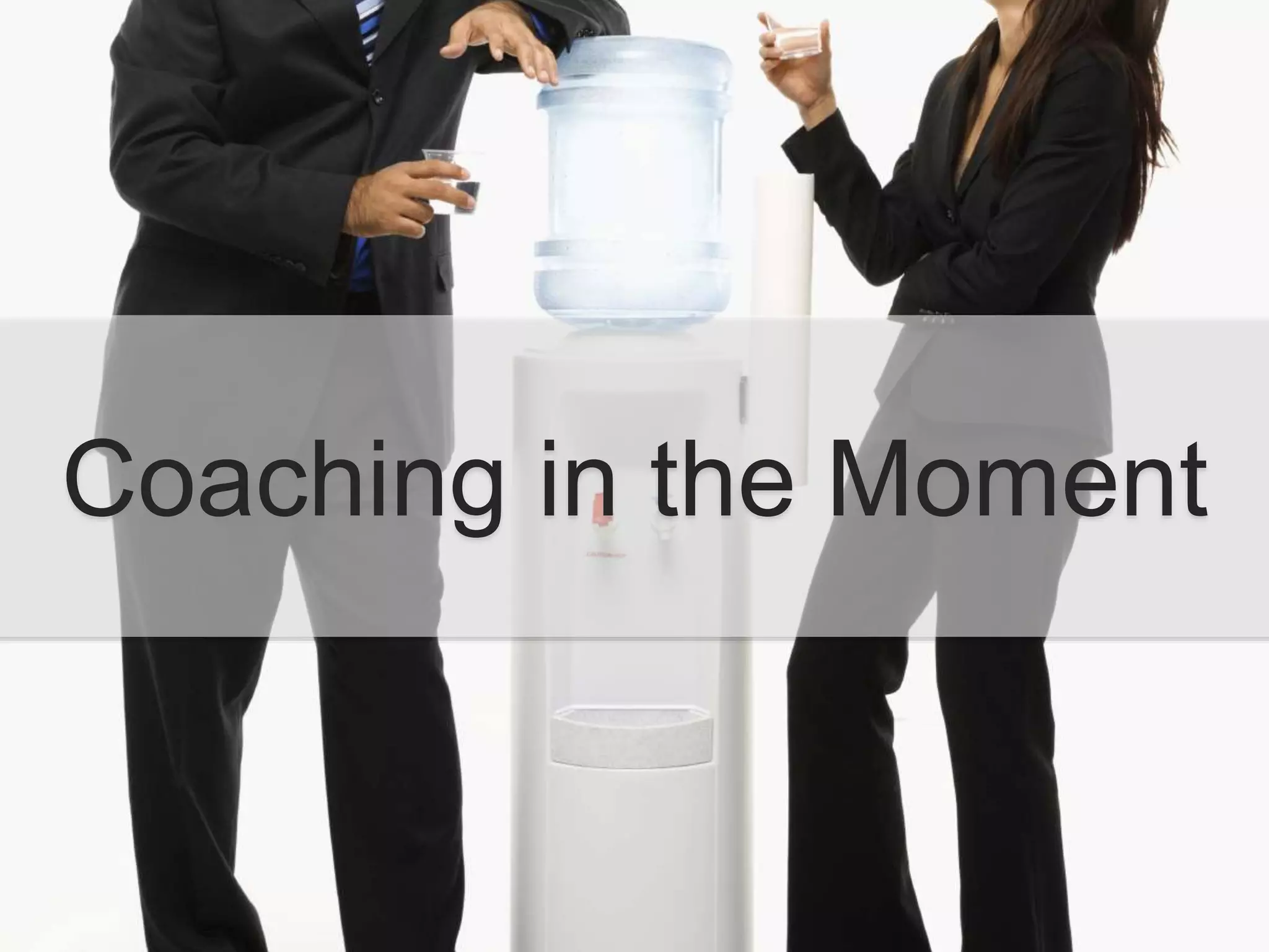 Coaching in the Moment
 