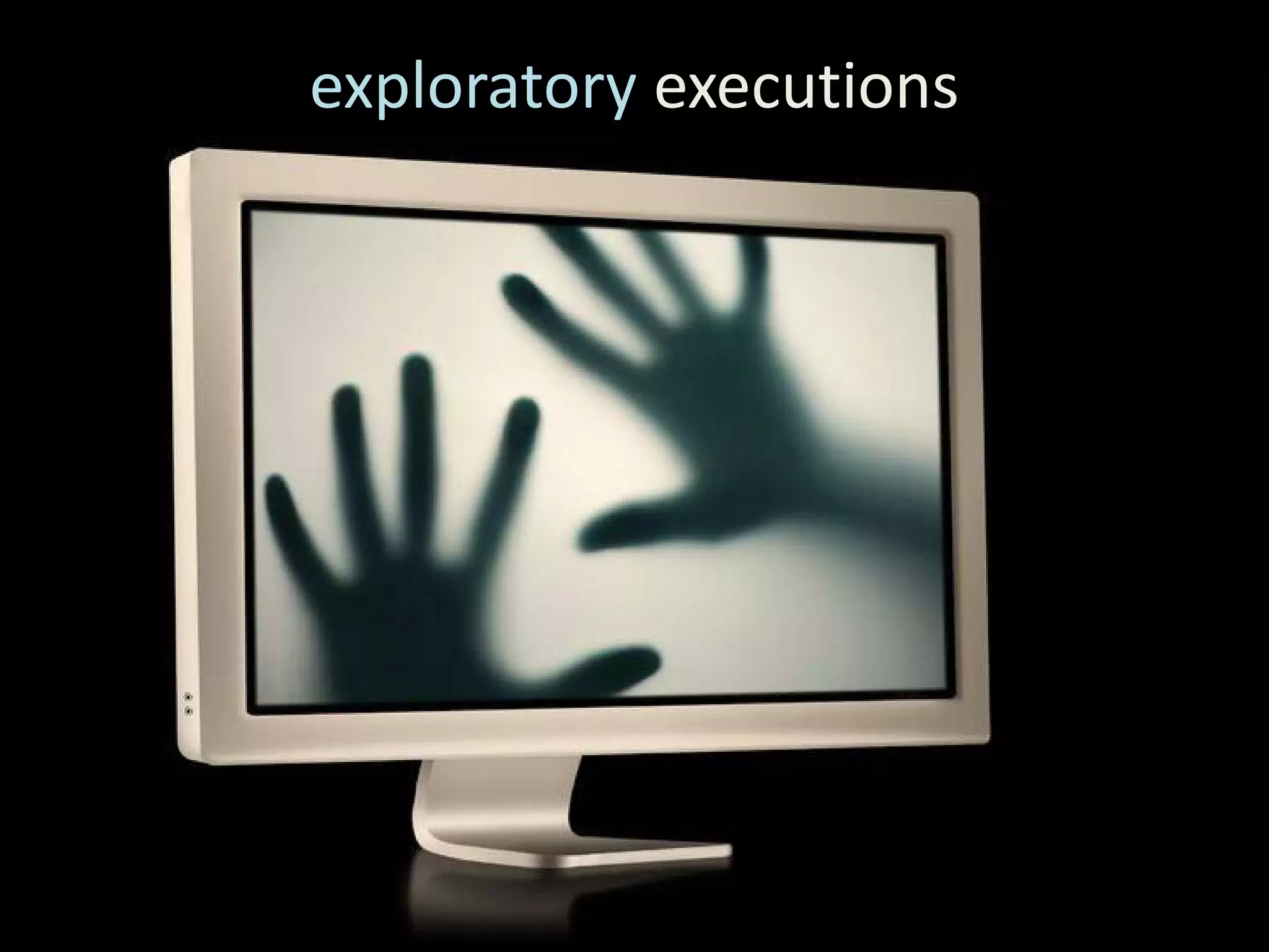 exploratory executions



   AXA Web 2011
 