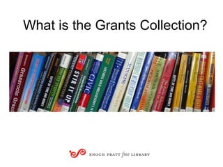 What is the Grants Collection? 