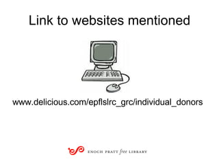 Link to websites mentioned www.delicious.com/epflslrc_grc/individual_donors 