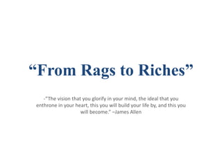 From Rags To Riches