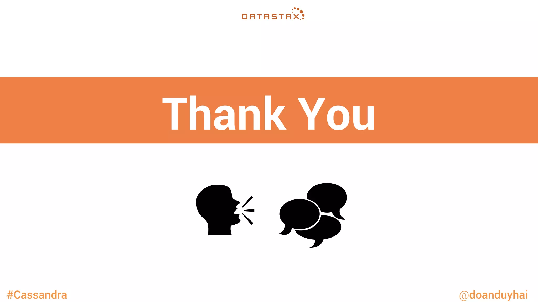 #Cassandra @doanduyhai
Thank You
! ""
 