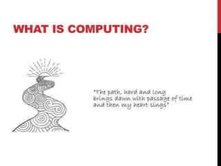 WHAT IS COMPUTING?
 