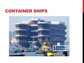 CONTAINER SHIPS
 