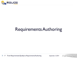 17 
September 3, 2014 
Requirements Authoring 
From Requirements Quality to Requirements Authoring 
 