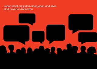 Jeder redet mit jedem über jeden und alles.
Und erwartet Antworten.




PAGE 10
 