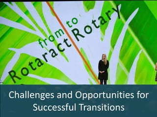 Challenges and Opportunities for
Successful Transitions
 