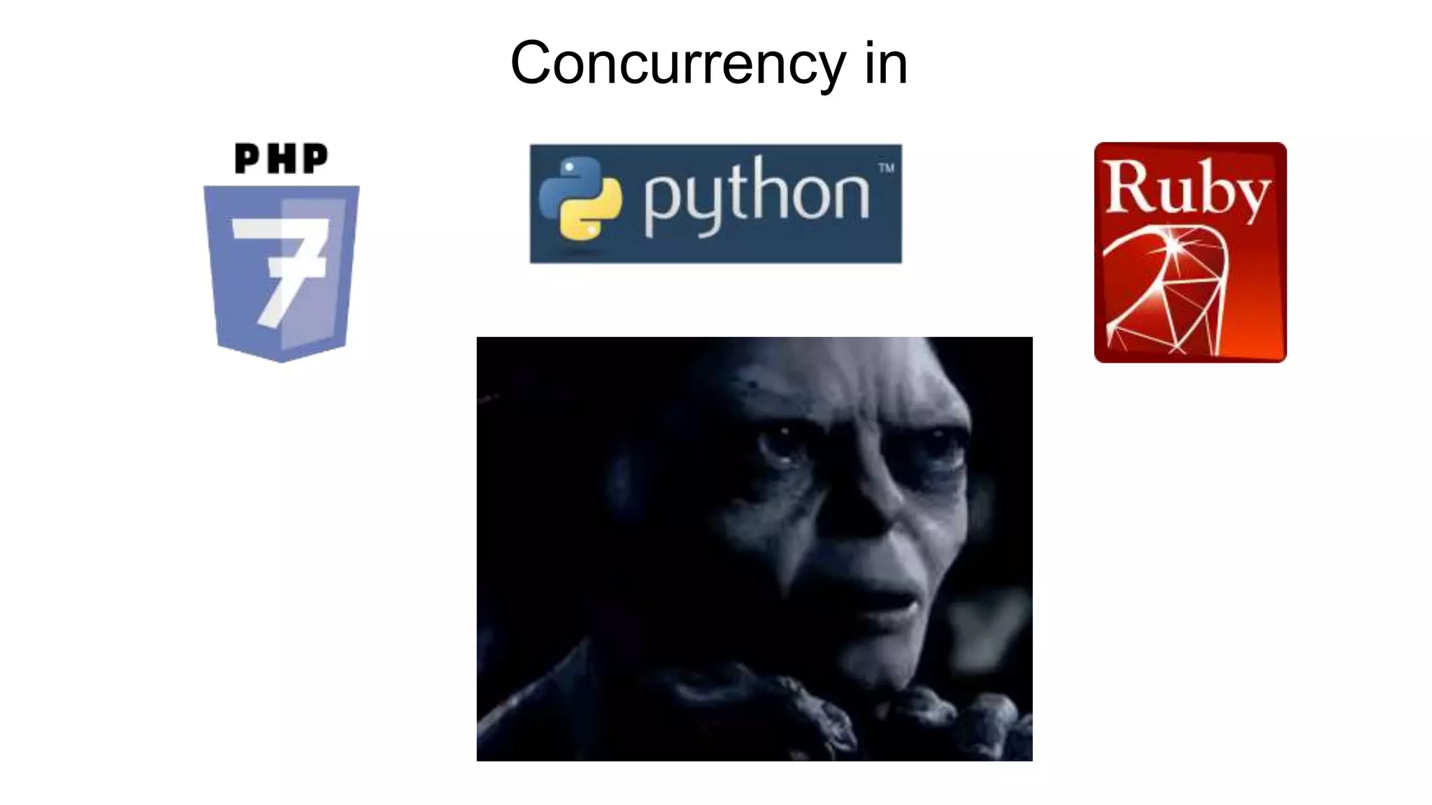 Concurrency in
 
